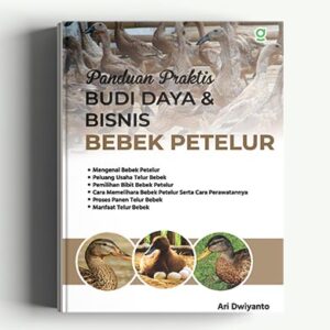 Panduan Praktis Budi Daya & Bisnis Bebek Petelur