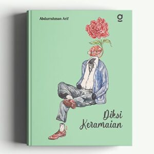 Diksi Keramaian: Diam Tanpa Dendam (Antologi Puisi)