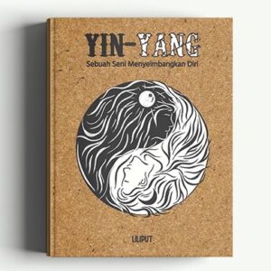 Yin-Yang: Sebuah Seni Menyeimbangkan Diri