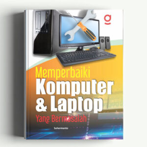 Memperbaiki Komputer dan Laptop Yang Bermasalah