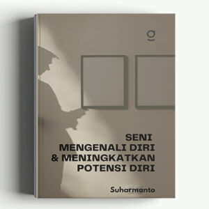 Seni Mengenali Diri & Meningkatkan Potensi Diri