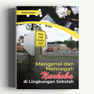 Mengenal dan Mencegah Narkoba Di Lingkungan Sekolah