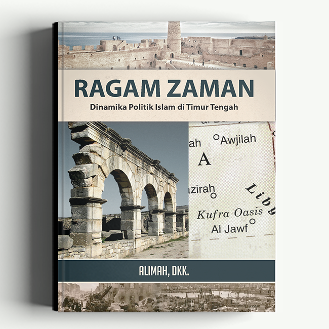 Ragam Zaman; Dinamika Politik Islam di Timur Tengah