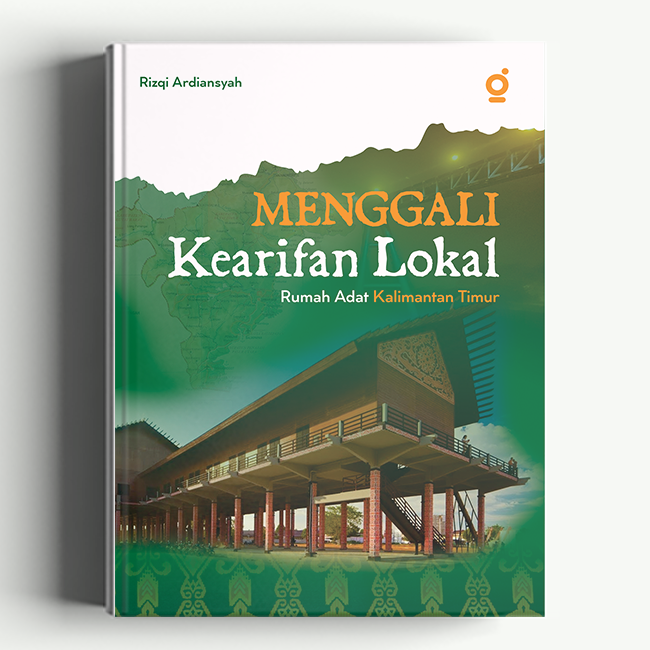 Menggali Kearifan Lokal; Rumah Adat Kalimantan Timur