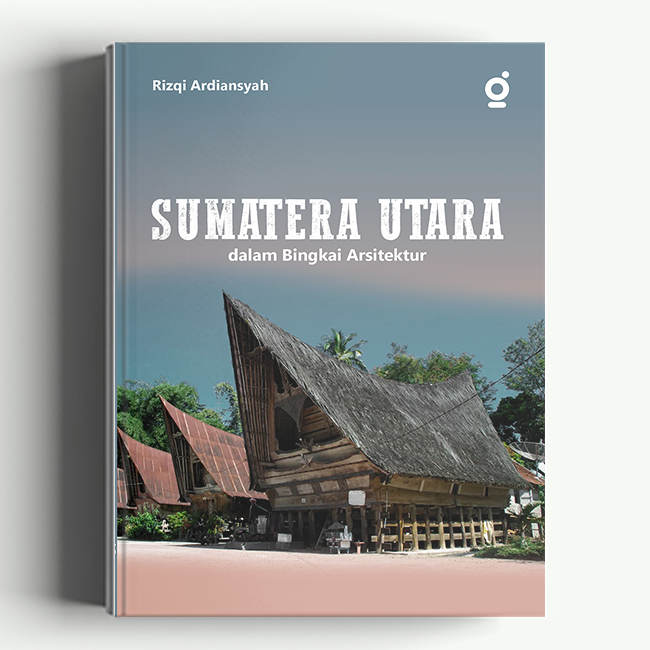 Sumatera Utara dalam Bingkai Arsitektur